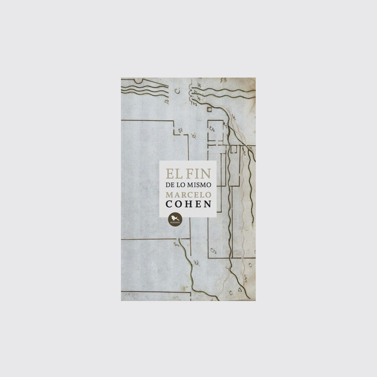 LIBRO / EL FIN DE LO MISMO. Marcelo Cohen