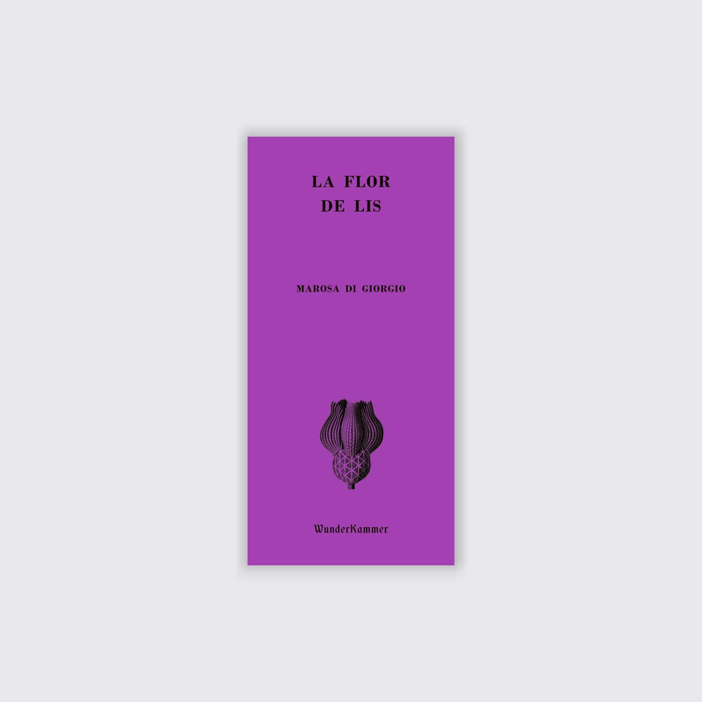 LIBRO / LA FLOR DE LIS. Marosa Di Giorgio