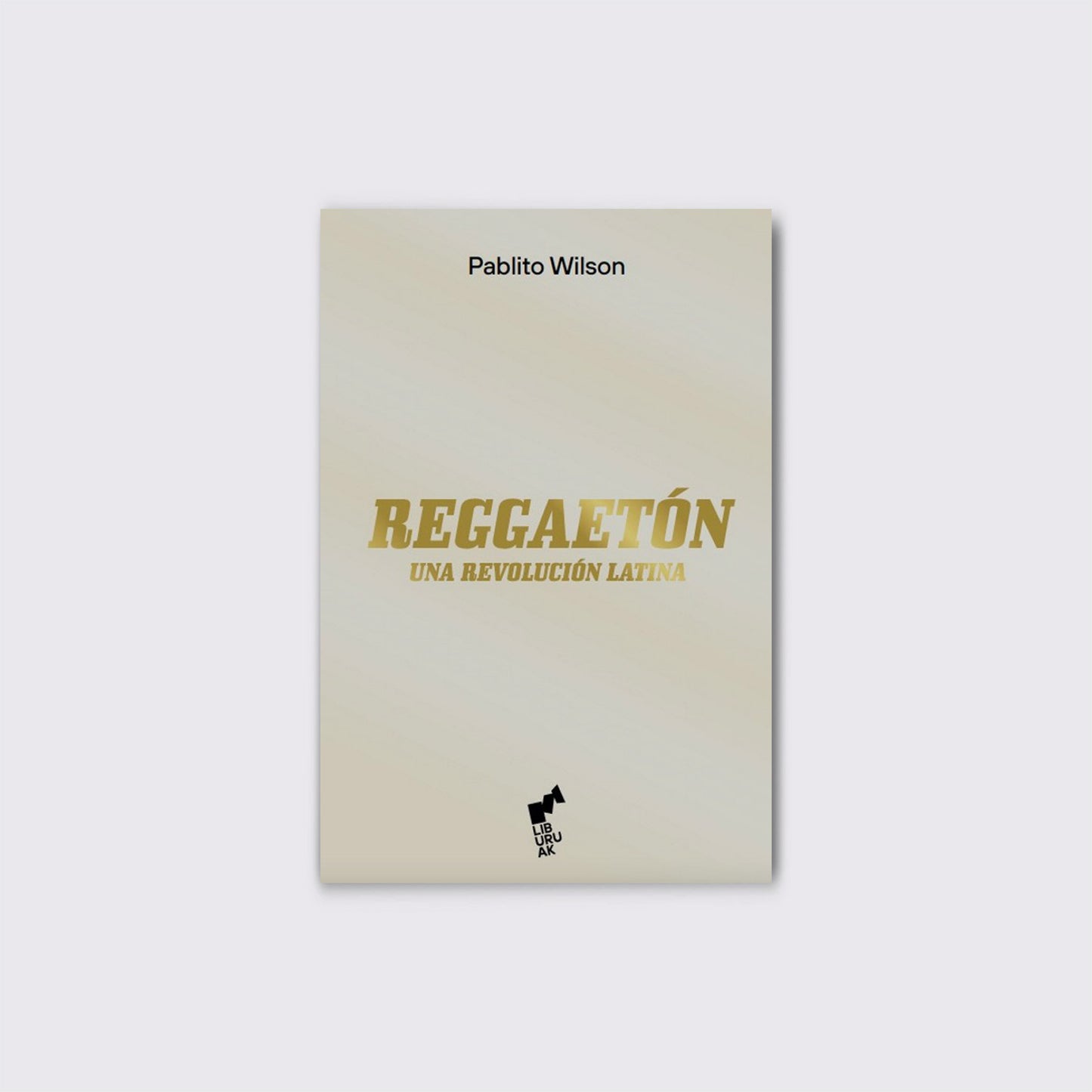 LIBRO / REGGAETÓN UNA REVOLUCIÓN LATINA. Pablito Wilson