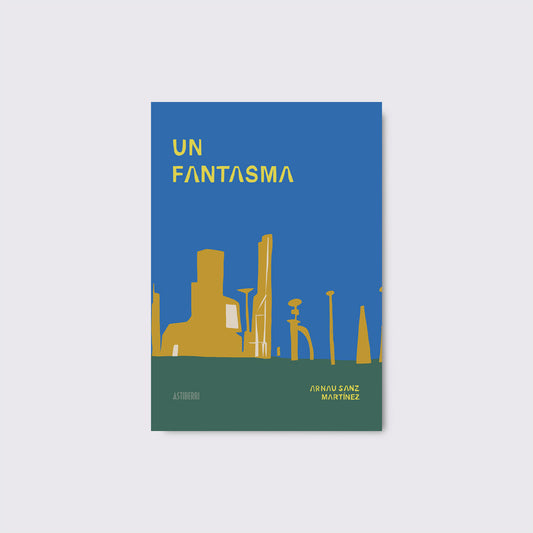 LIBRO / UN FANTASMA. Arnau Sanza Martínez