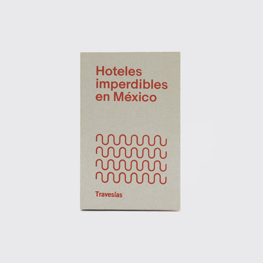GUIA / HOTELES IMPERDIBLES EN MÉXICO