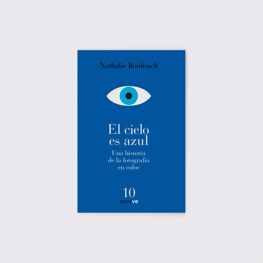 LIBRO / EL CIELO ES AZUL, UNA HISTORIA DE LA FOTOGRAFÍA EN COLOR. Nathalie Boulouch