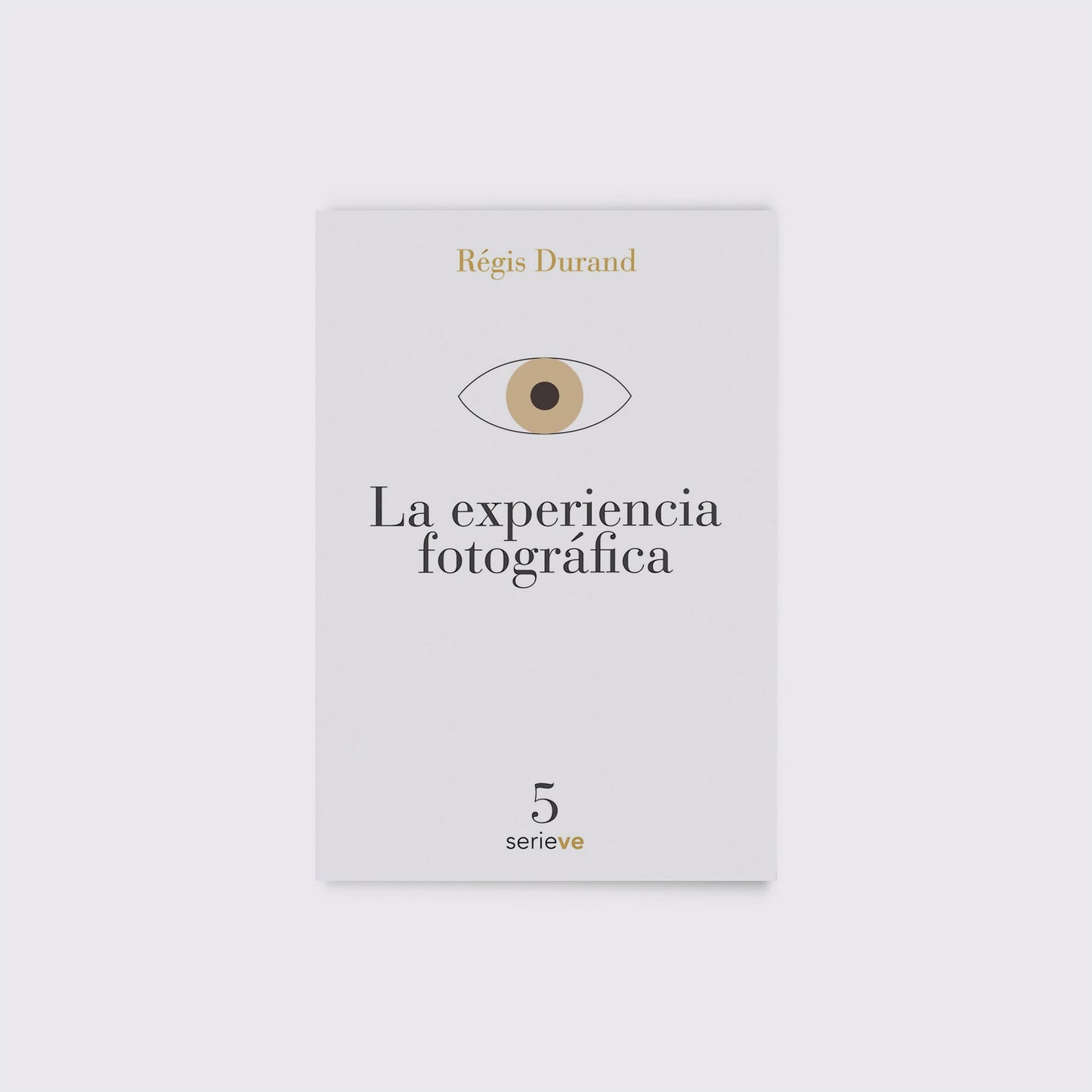 LIBRO / LA EXPERIENCIA FOTOGRÁFICA. Régis Durand