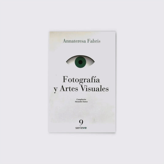 LIBRO / FOTOGRAFÍA Y ARTES VISUALES. Annateresa Fabris