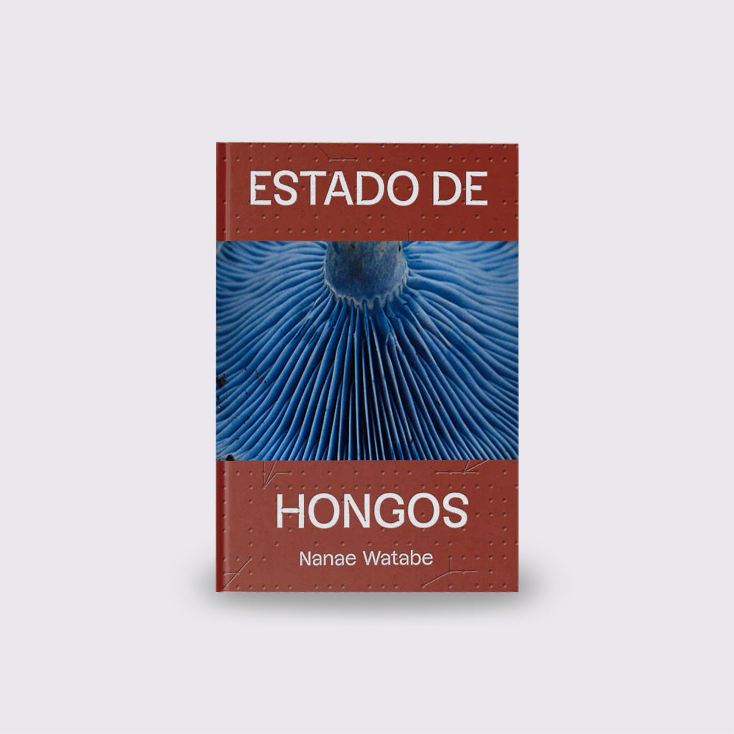 LIBRO / ESTADO DE HONGOS. Nanae Watabe