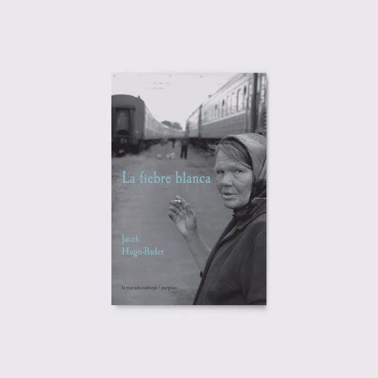 LIBRO / LA FIEBRE BLANCA. Jacek Hugo-Bader