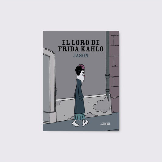LIBRO / EL LORO DE FRIDA KAHLO. Jason
