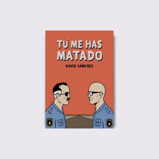 LIBRO / TU ME HAS MATADO. David Sánchez
