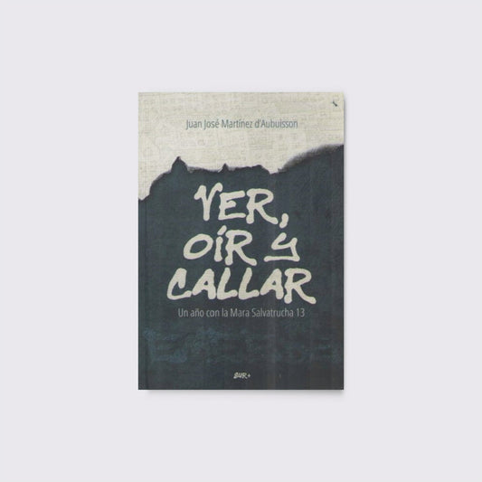 LIBRO / VER, OIR Y CALLAR. Juan José Martínez