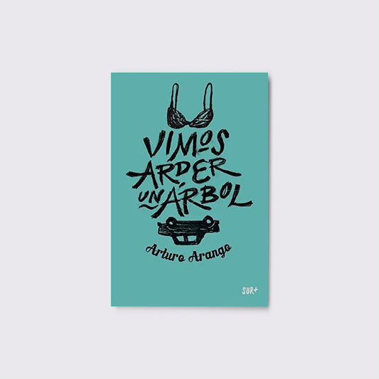 LIBRO / VIMOS ARDER UN ÁRBOL. Arturo Arango