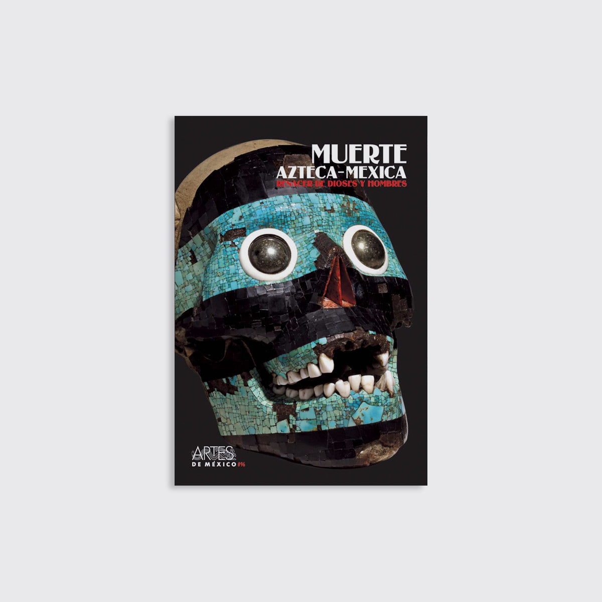 ARTES DE MÉXICO / MUERTE AZTECA-MEXICA. NUM. 96