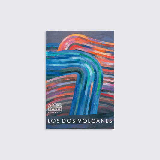 ARTES DE MÉXICO / LOS DOS VOLCANES. NUM. 73