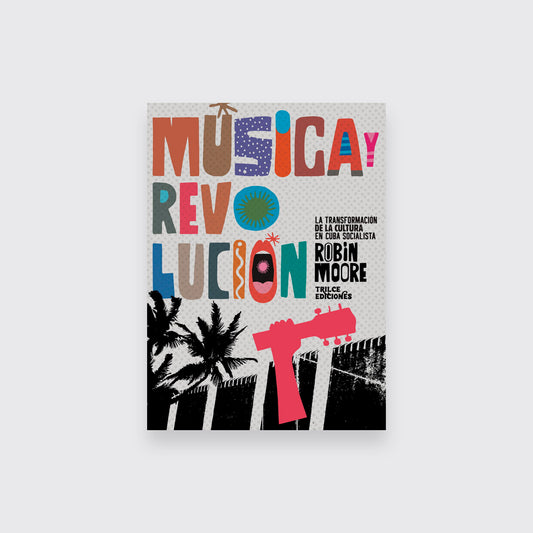 LIBRO / MÚSICA Y REVOLUCIÓN. Robin Moore